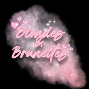 Blondes and Brunettes